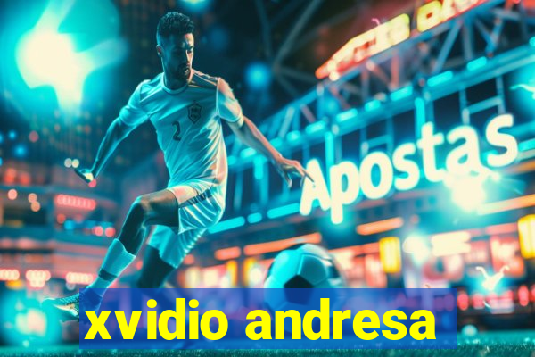 xvidio andresa